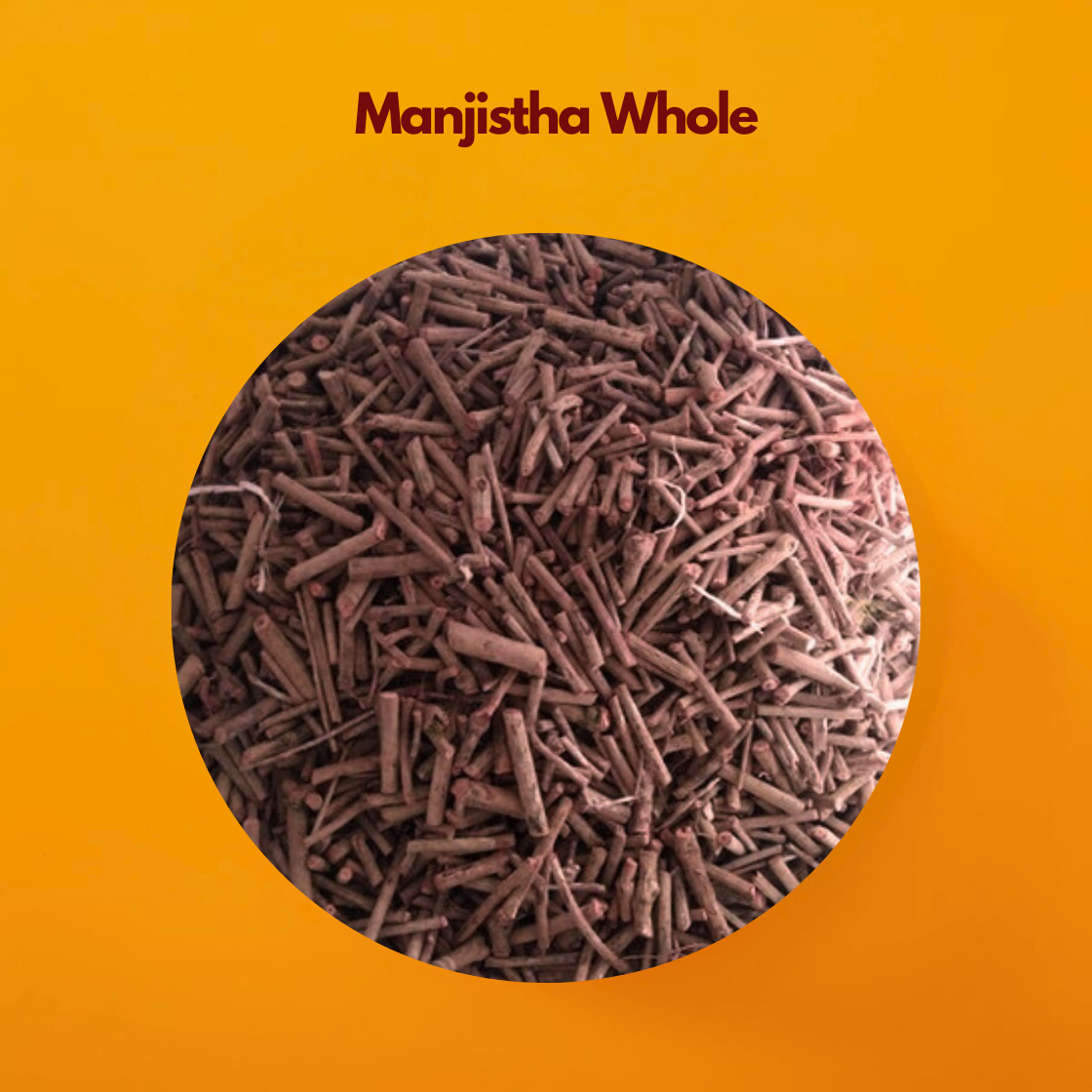 A pile of dried Manjistha roots fills a circular frame, set against a vibrant orange background. The text above reads "Manjistha Whole" in bold red.
