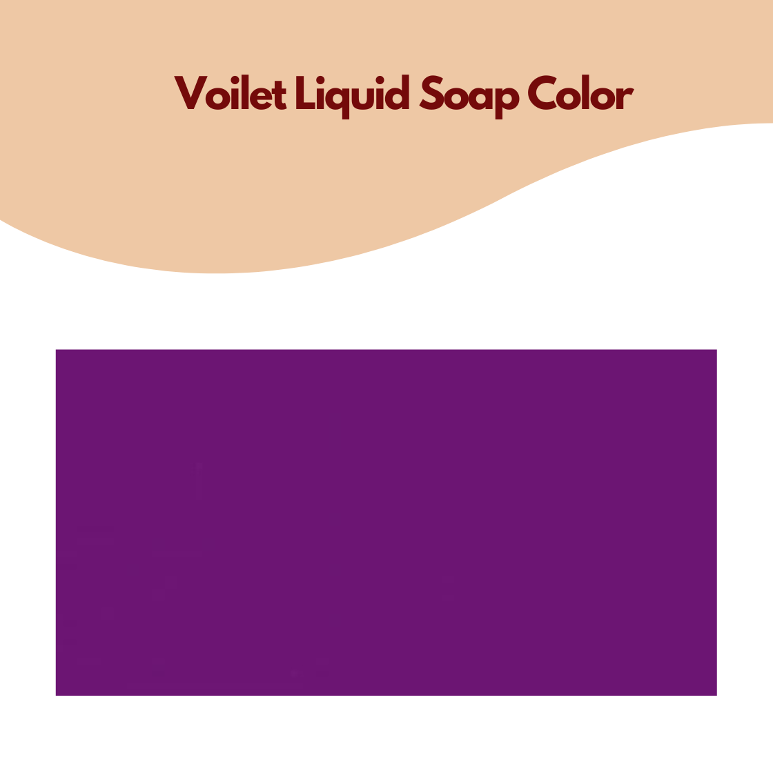 "Violet Liquid Soap Color" with a large purple rectangle below. Background has a beige wave design. Simple, informative layout.