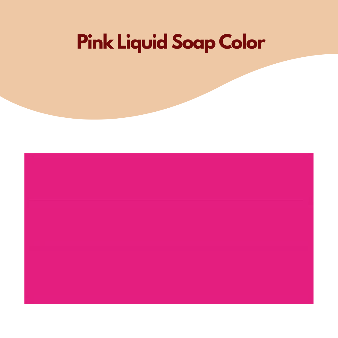 Pink Liquid Soap Color graphic features a bright pink rectangle on white, with "Pink Liquid Soap Color" text above in a tan wave. Modern and vibrant.