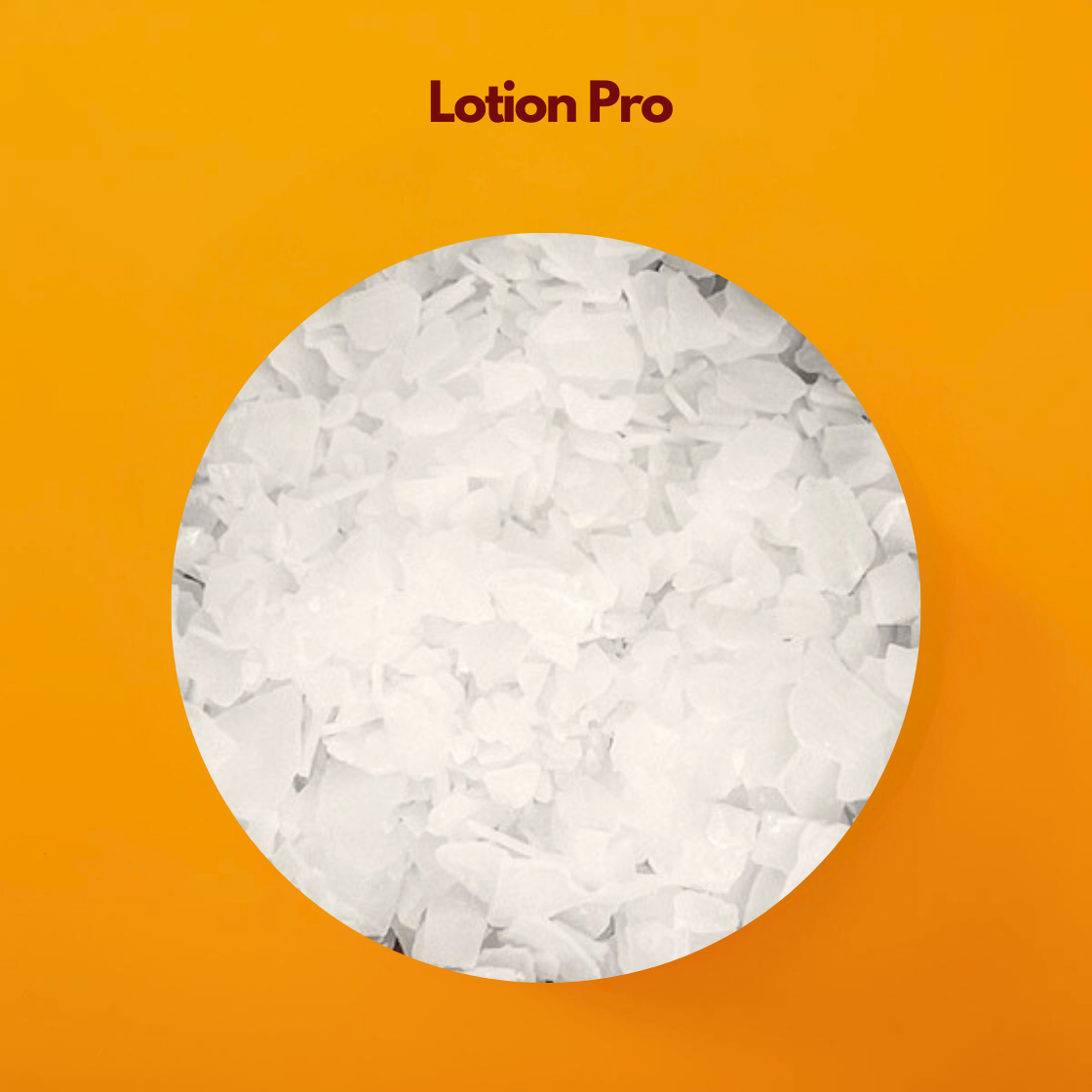 Circular close up view of white wax like flakes labeled Lotion Pro placed against a bright orange background. Lotion Pro is a cosmetic emulsifier used in cream and lotion formulations to help combine oil and water phases and create stable skincare emulsions.
