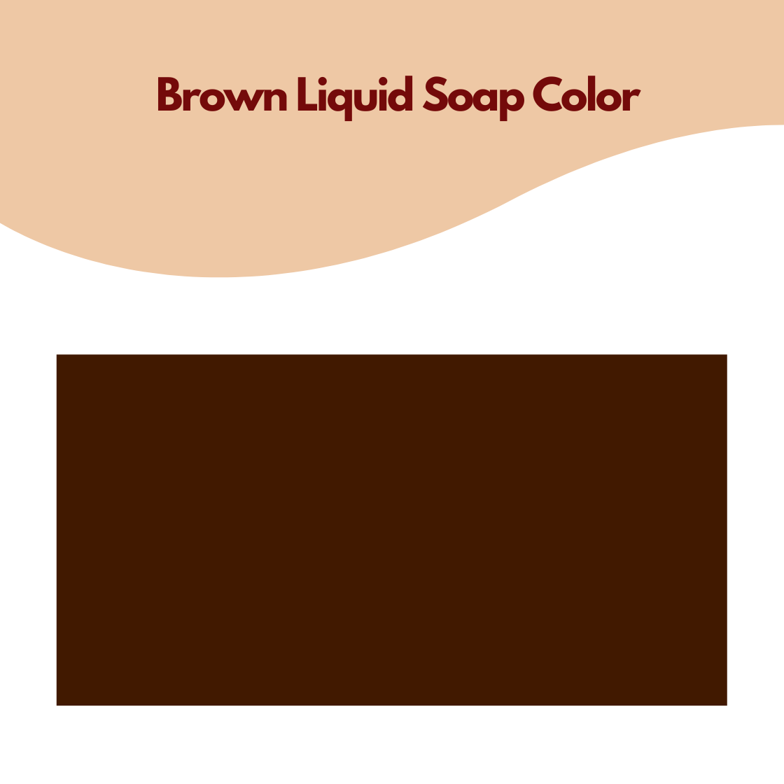 A deep brown rectangle labeled "Brown Liquid Soap Color" sits on a beige and white background, conveying a warm and earthy tone.