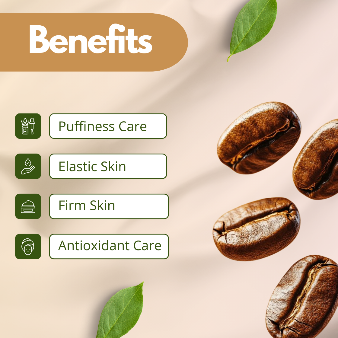 Benefits image of Coffee Extract featuring roasted coffee beans, emphasizing puffiness care, firm skin, elastic skin support and antioxidant care. Cosmetic grade coffee extract used in skincare formulations for antioxidant protection and revitalizing cosmetic applications.
