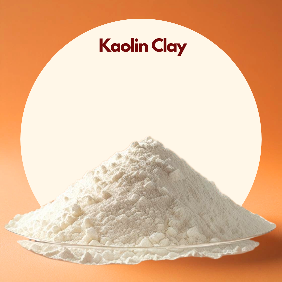 Pile of white kaolin clay on a plate against an orange background with a light circle and the text "Kaolin Clay" above, evoking a clean, natural feel.