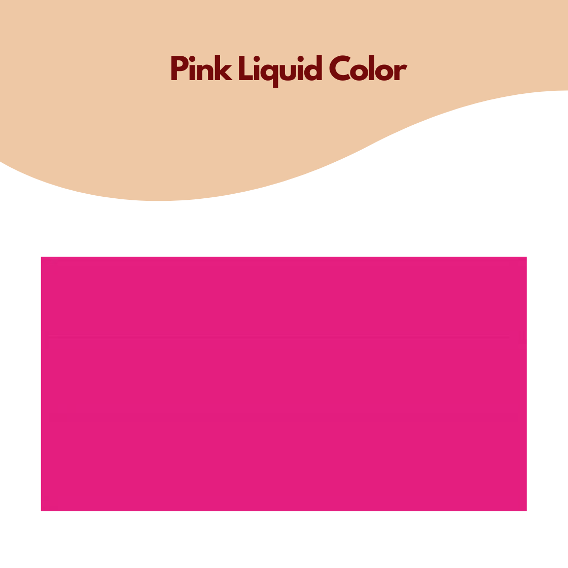 A high contrast graphic for a pink liquid color water soluble cosmetic pigment. The bottom section is a solid, vivid magenta pink rectangle. The upper portion features a decorative cream colored wave and the heading "Pink Liquid Color" in bold maroon. This represents a bright, uniform pink tint for gels.